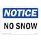 Signmission OSHA Notice, 5" Height, No Snow Sign, 7" X 5", Landscape OS-NS-D-57-L-14811 - alternate 1